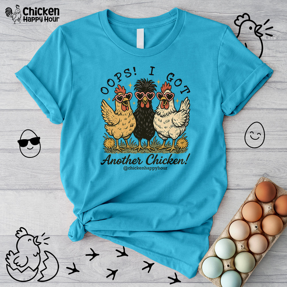 OOPS! I GOT ANOTHER CHICKEN Unisex Tee