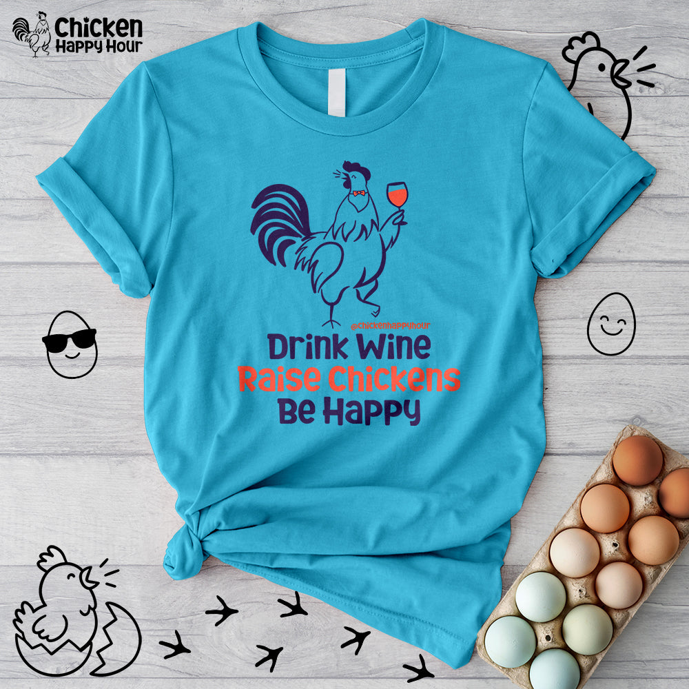 Drink Wine Raise Chickens Unisex Tee