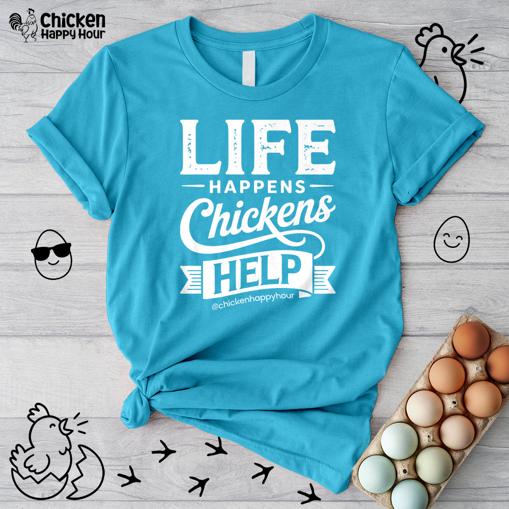 Life Happens Chickens Help Unisex Tee