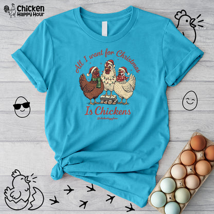 All I Want for Christmas Is Chickens Unisex Tee