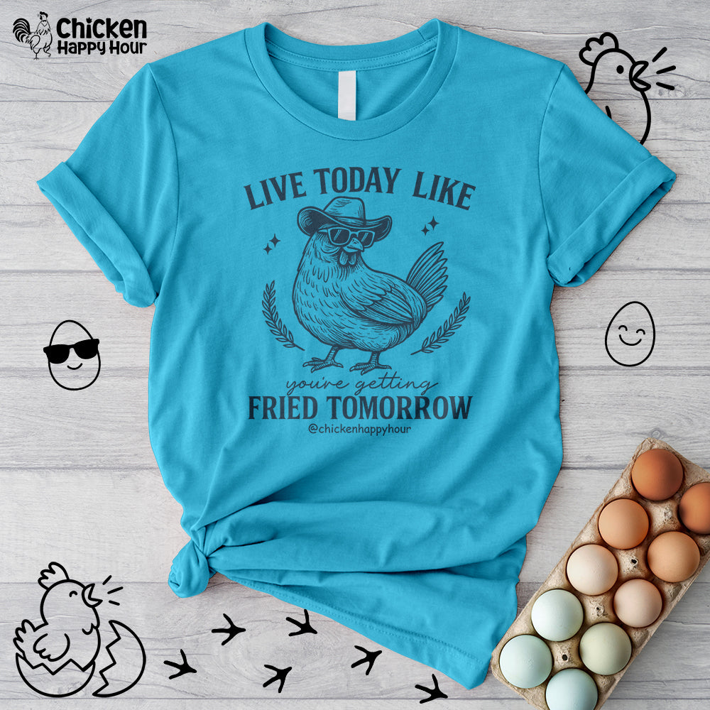 Live Today Like Unisex Tee