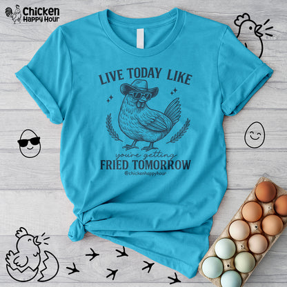Live Today Like Unisex Tee
