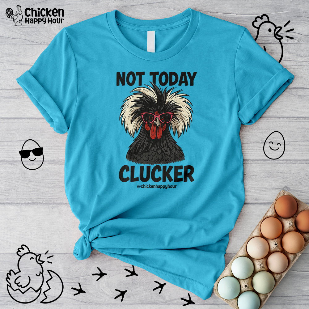 Not Today Unisex Tee