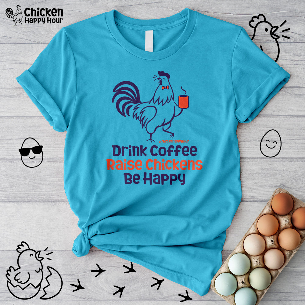 Drink Coffee Raise Chickens Unisex Tee