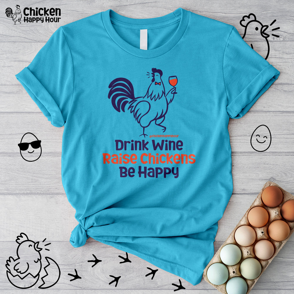 Drink Wine Raise Chickens Unisex Tee