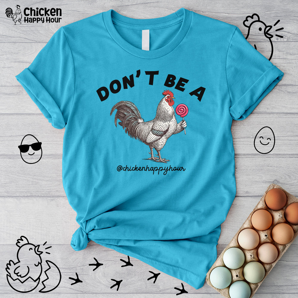 Don't Be A Unisex Tee