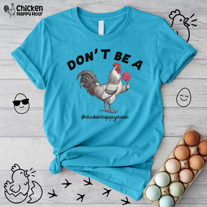 Don't Be A Unisex Tee
