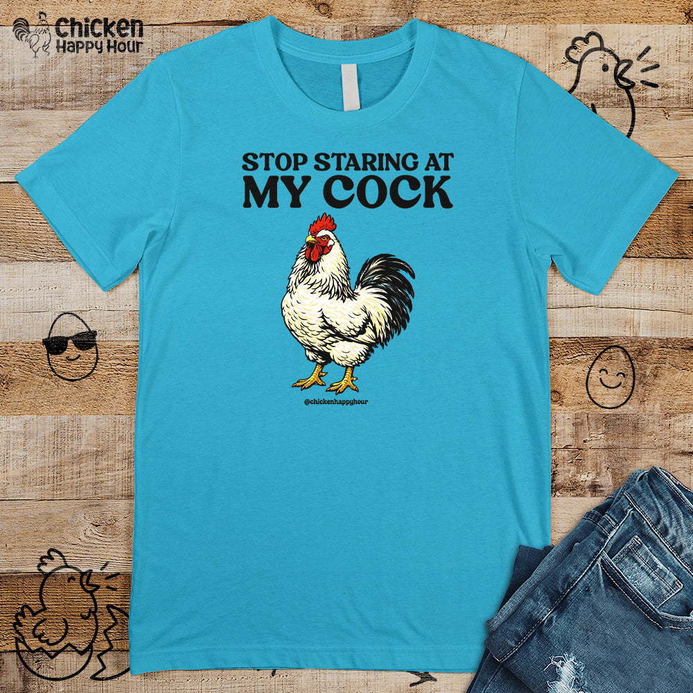 Stop Staring At My Cock Unisex Tee