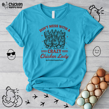 Don’t Mess With a Crazy Chicken Lady 02 Unisex Tee
