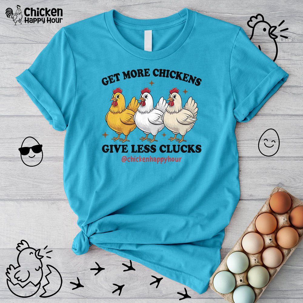 Get Some Chickens Give Less Clucks Unisex Tee