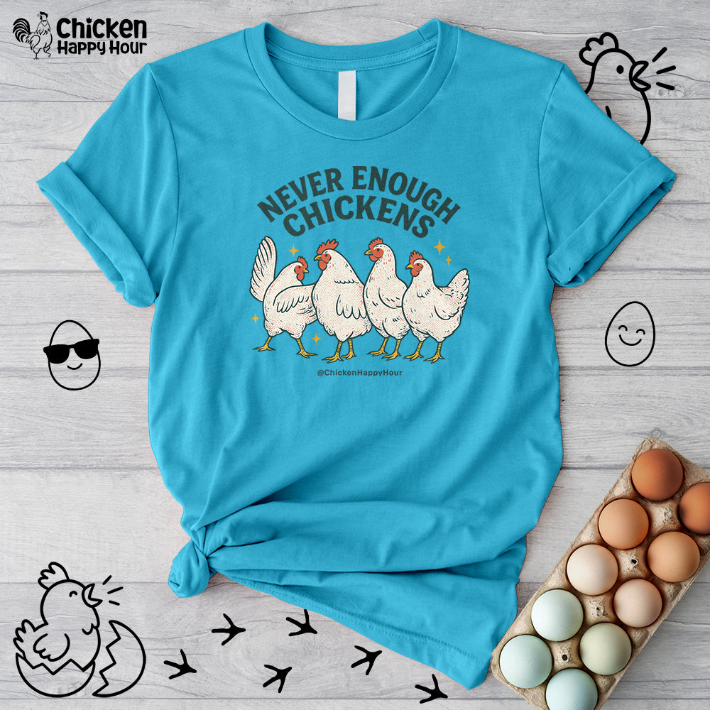 Never Enough Chickens Unisex Tee