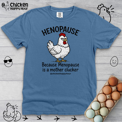 Henopause™ Because  Unisex Comfort Colors Tee