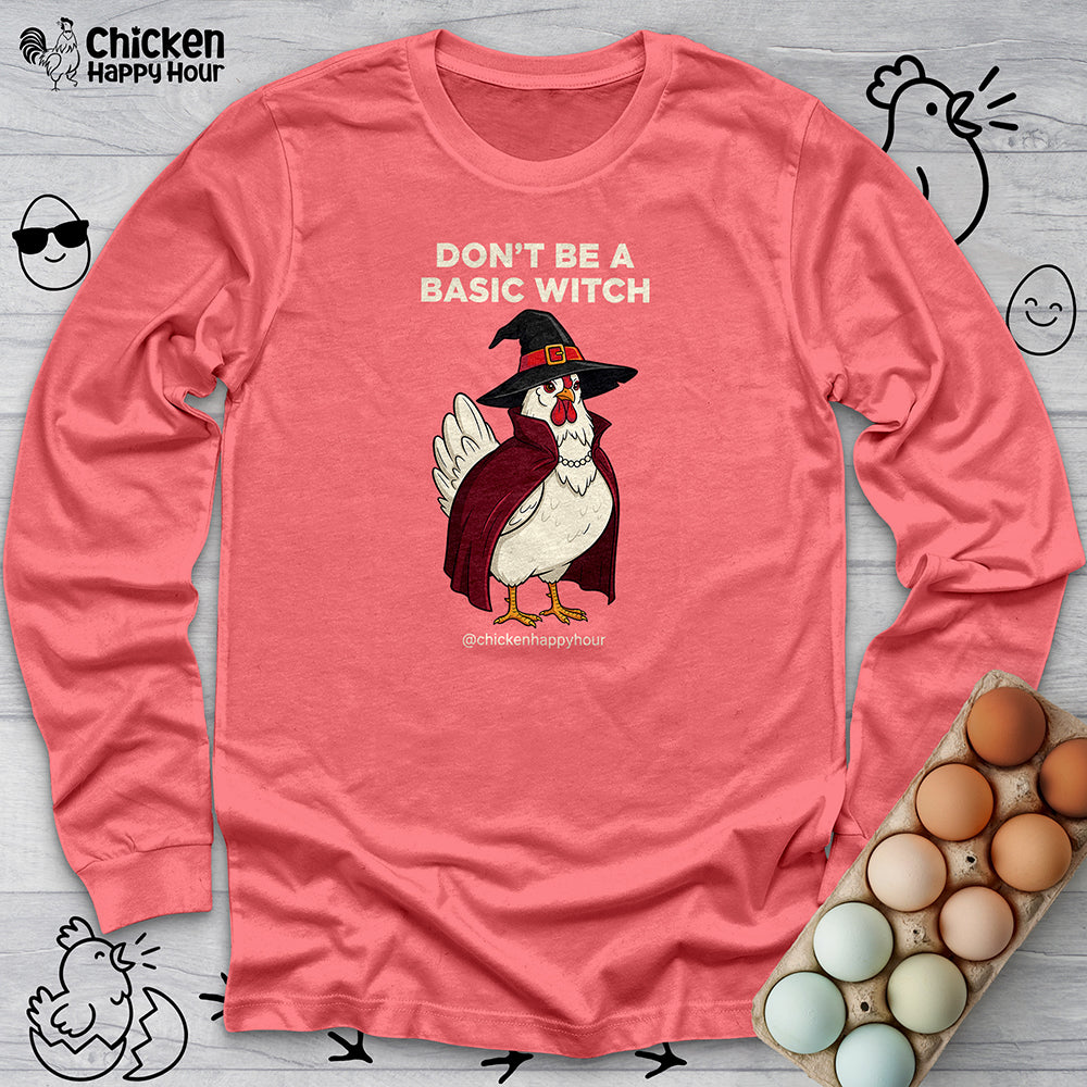 Don't Be a Basic Witch Long Sleeve