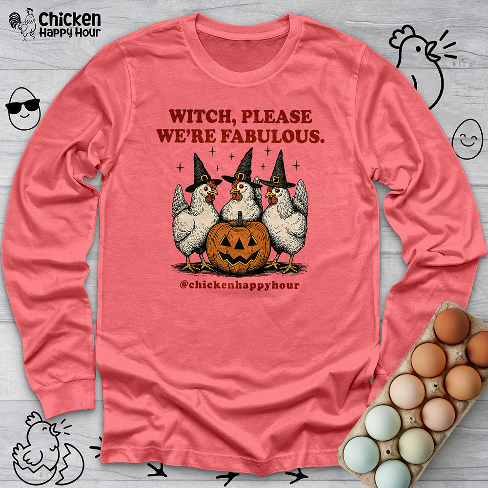 Witch Please We're Fabulous Long Sleeve