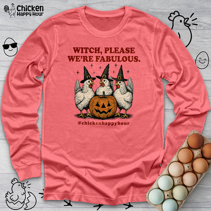 Witch Please We're Fabulous Long Sleeve