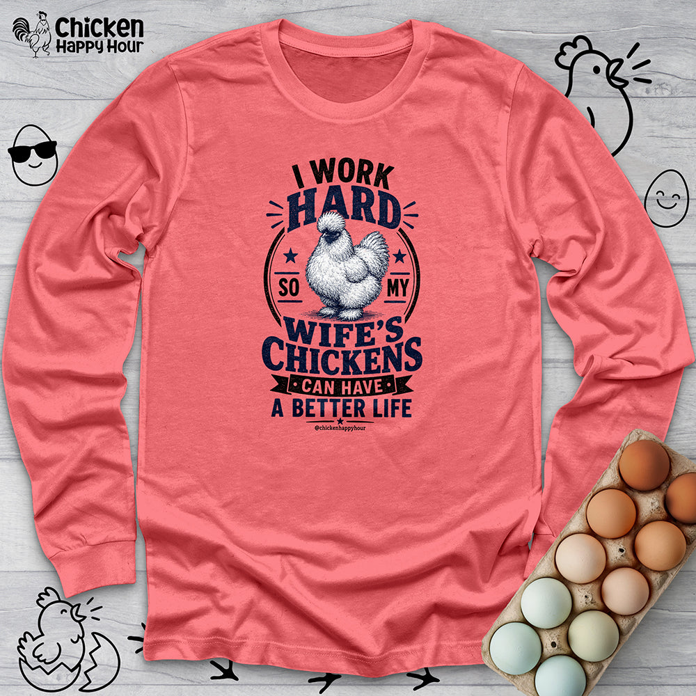 I Work Hard For Better Life Long Sleeve