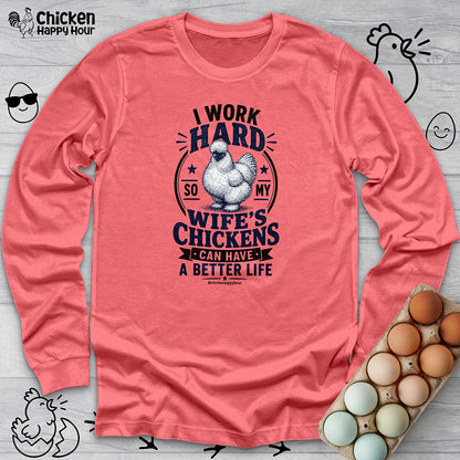 I Work Hard For Better Life Long Sleeve