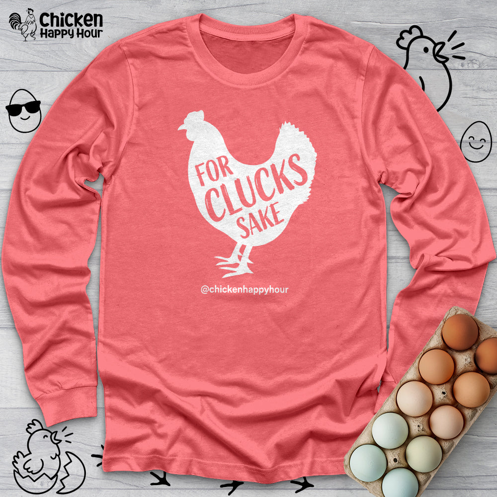 For Clucks Sake Long Sleeve