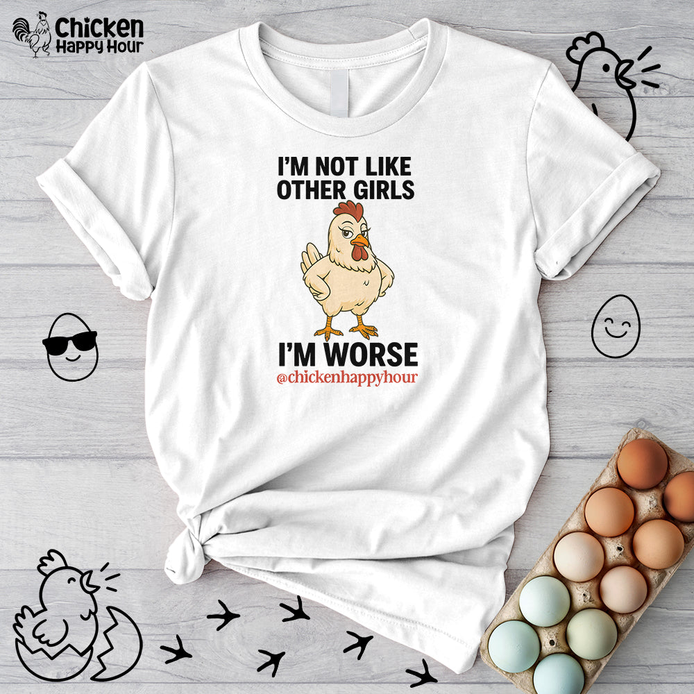 I'm Not Like Other Girls I'm Worse Unisex Tee