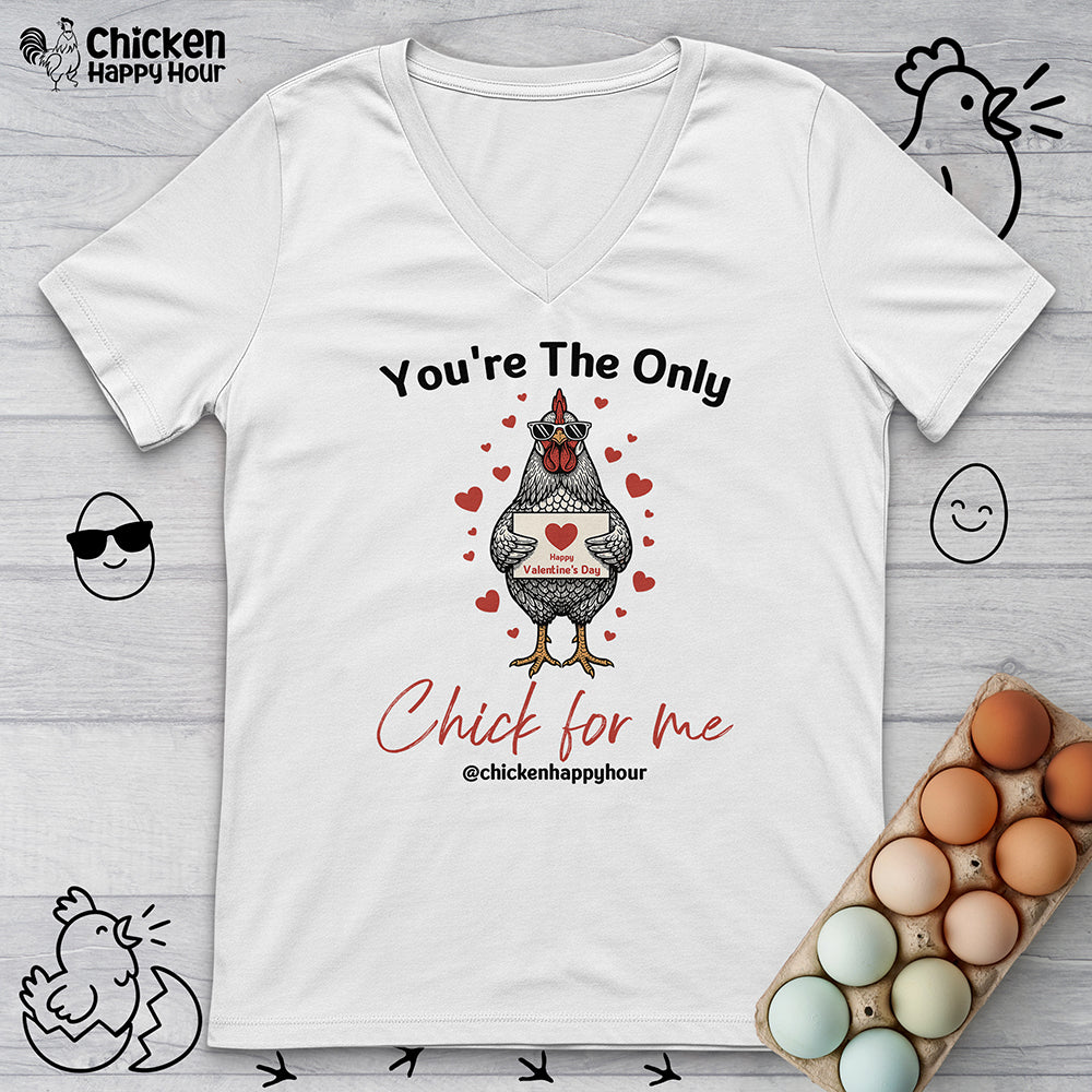 You're the Only Chick for Me V-Neck Tee