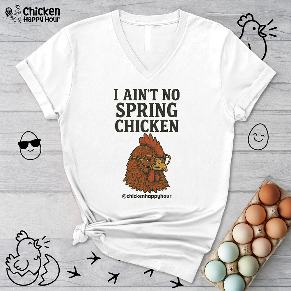 I Aint no Spring Chicken V-Neck Tee