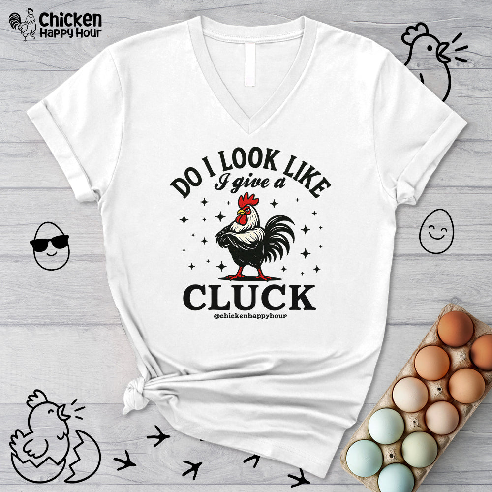 Do I Look Like I Give A Cluck V-Neck Tee