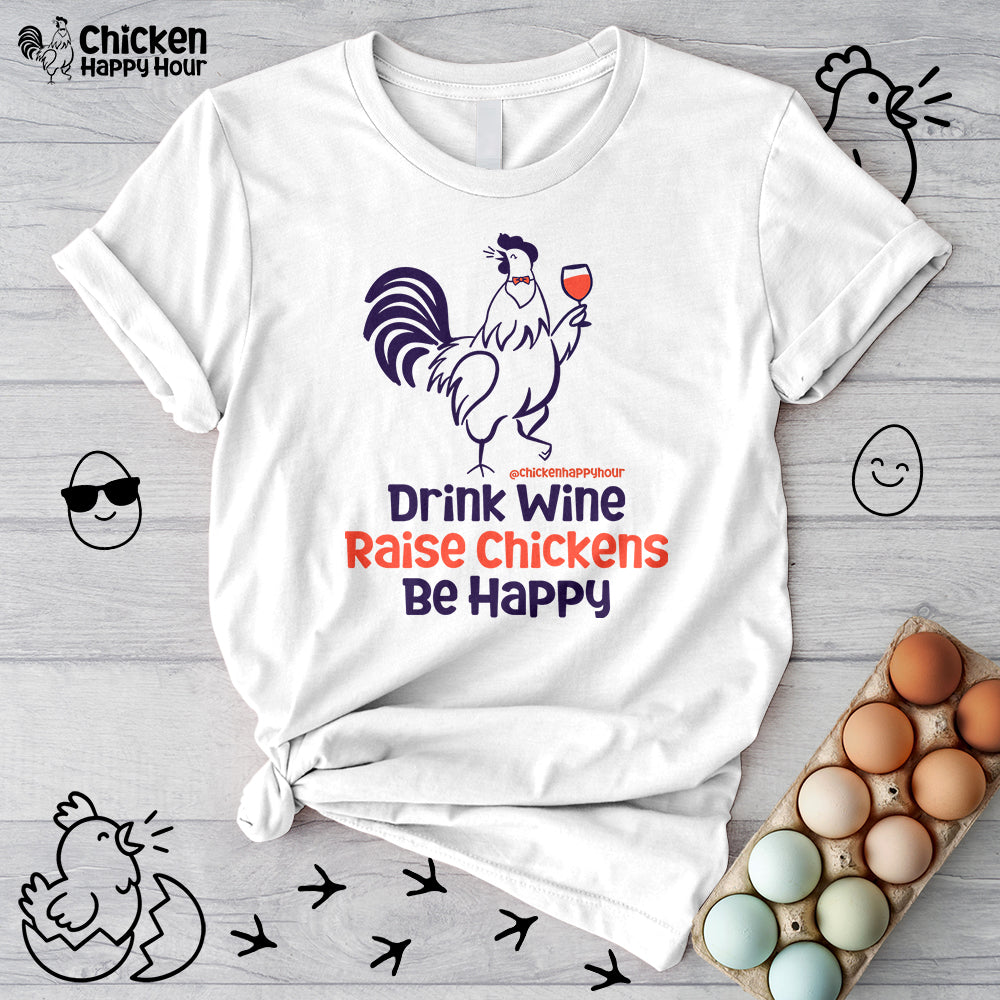 Drink Wine Raise Chickens Unisex Tee