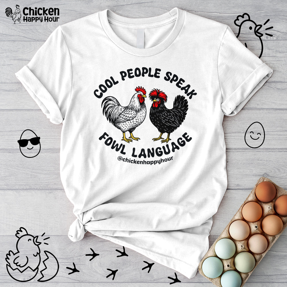 Cool People Speak Fowl Language Unisex Tee