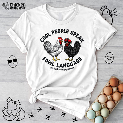 Cool People Speak Fowl Language Unisex Tee