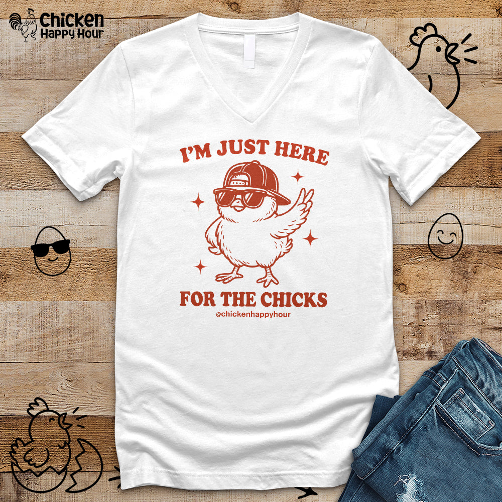 I’m Just Here for the Chicks V-Neck Tee