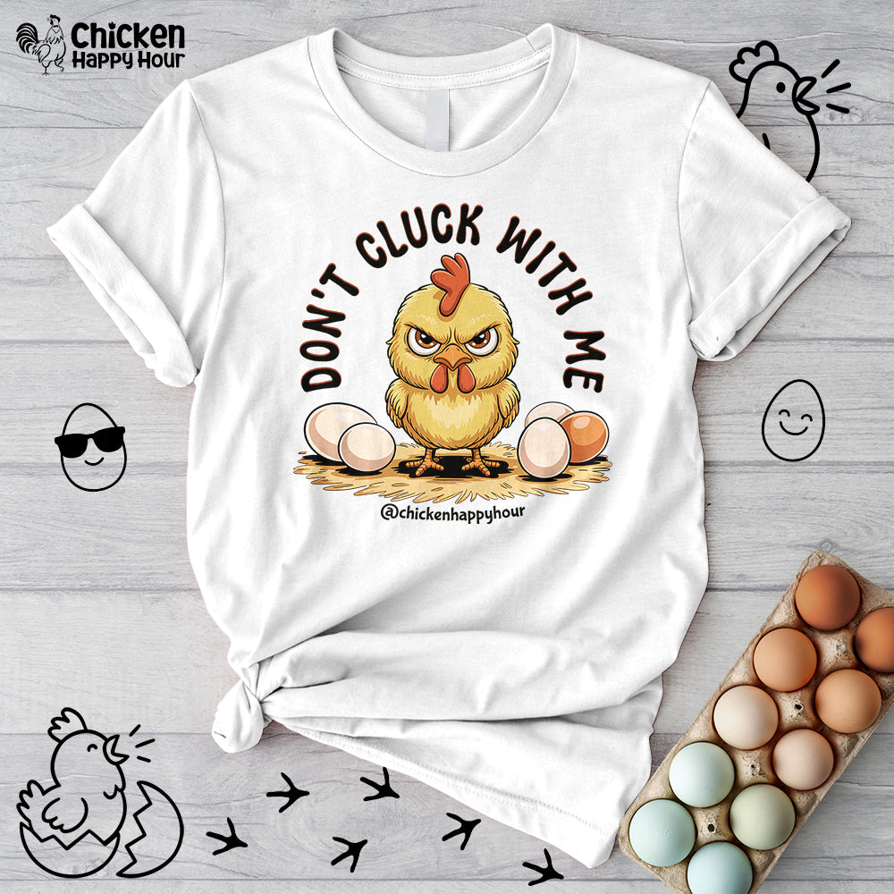 Don't Cluck With Me Unisex Tee