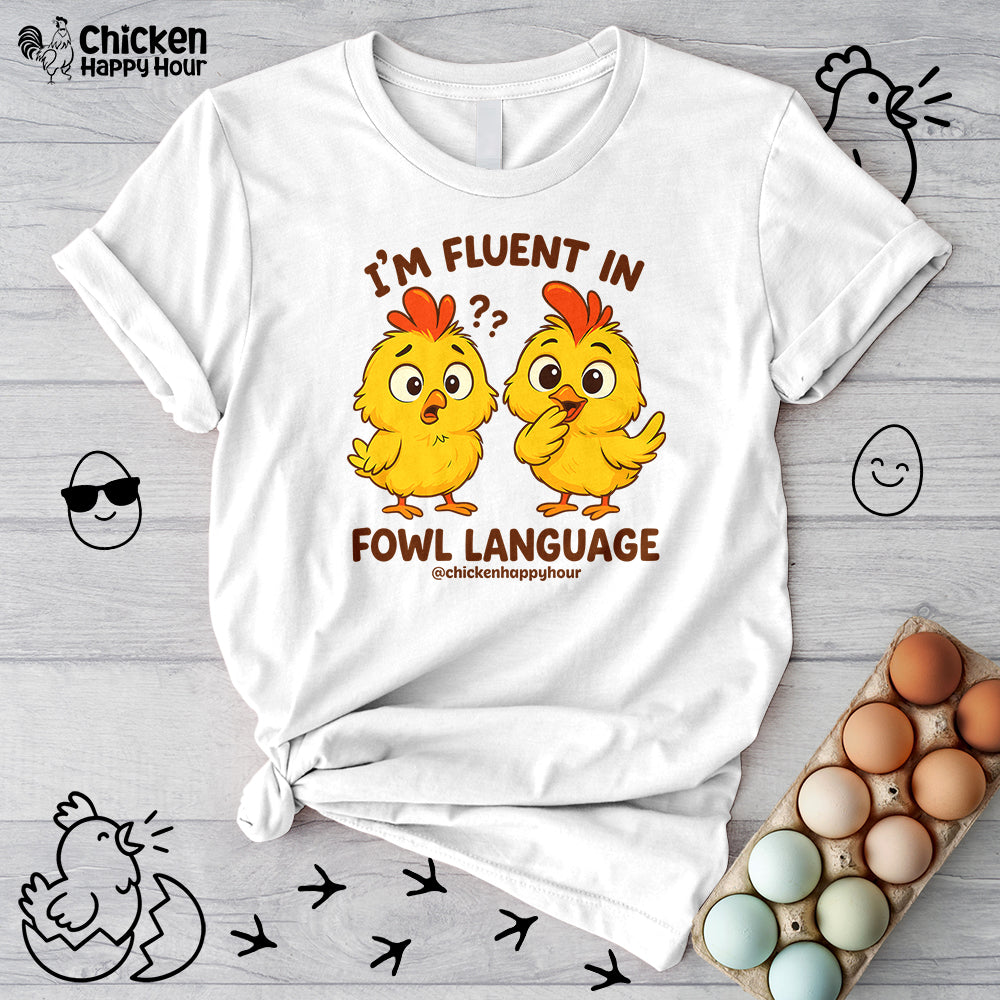 I'm Fluent in Fowl Language Unisex Tee