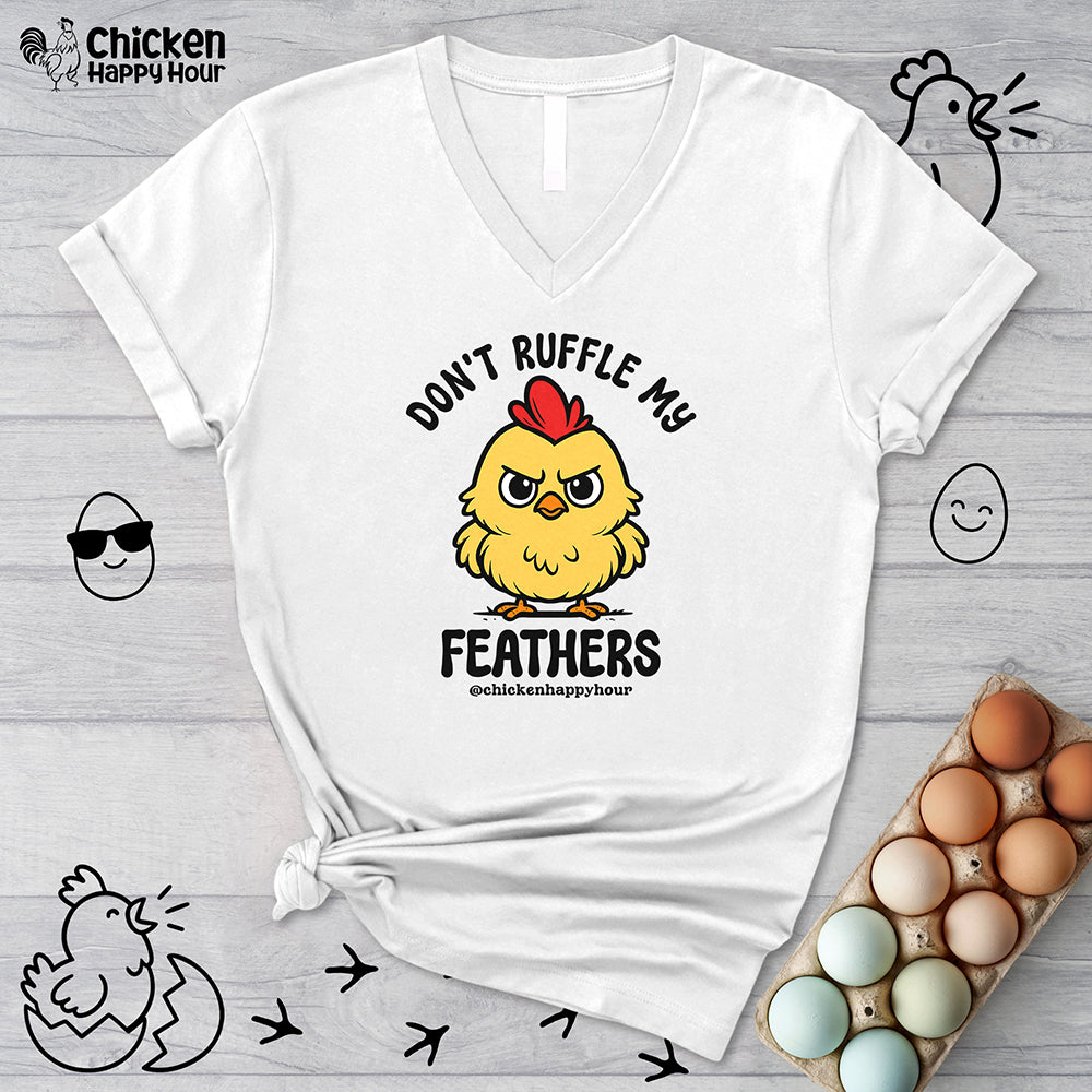 Don't Ruffle My Feathers V-Neck Tee