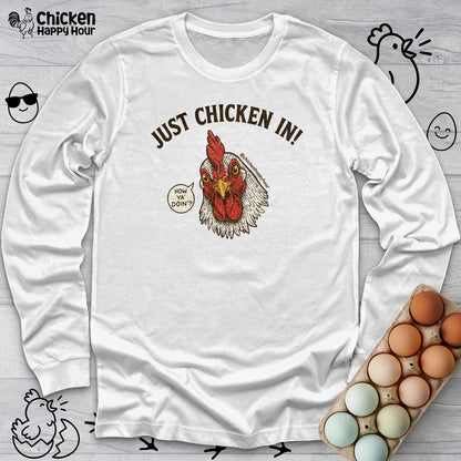 Just Chicken in! Long Sleeve