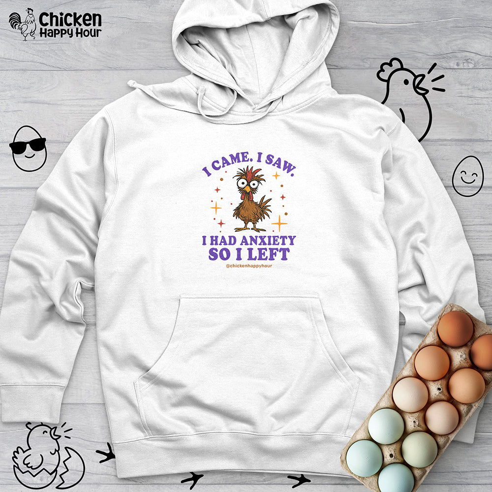I Came I Saw I Had Anxiety I Left Hooded Sweatshirt