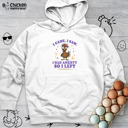 I Came I Saw I Had Anxiety I Left Hooded Sweatshirt