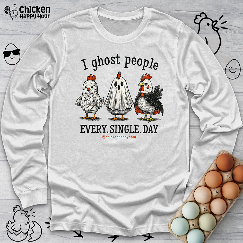 I Ghost People Every Day Long Sleeve Tee