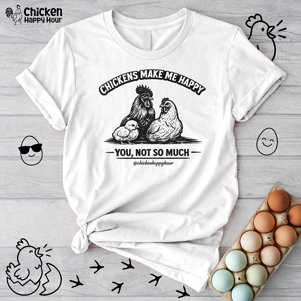 Chickens Make Me Happy Unisex Tee