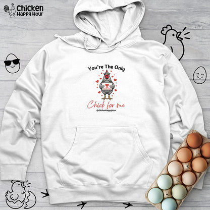 You're the Only Chick for Me Hooded Sweatshirt
