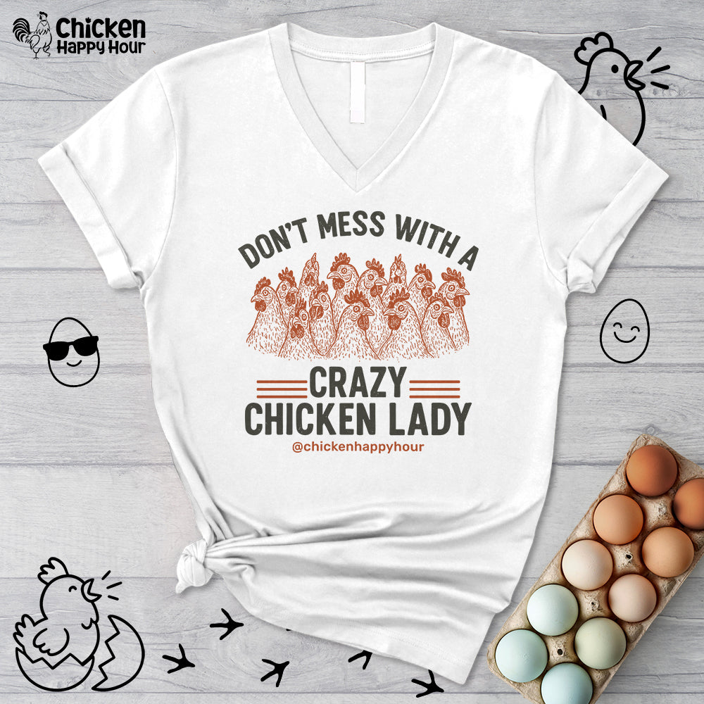 Don’t Mess With a Crazy Chicken Lady V-Neck Tee