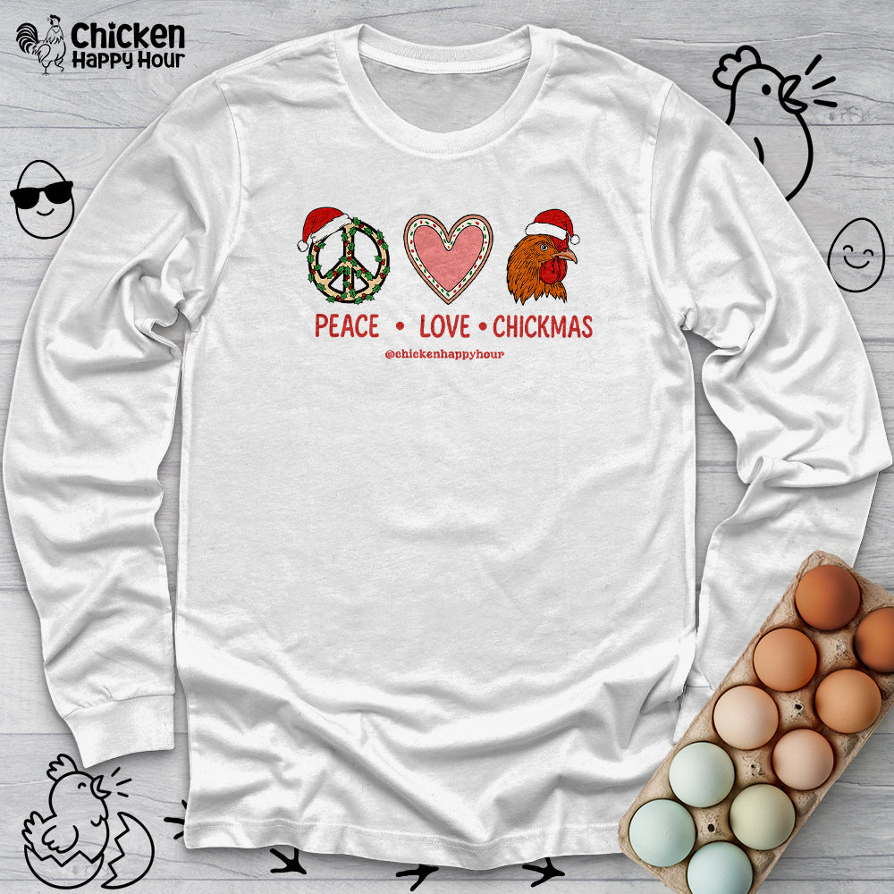 Peace Love Chickmas Long Sleeve