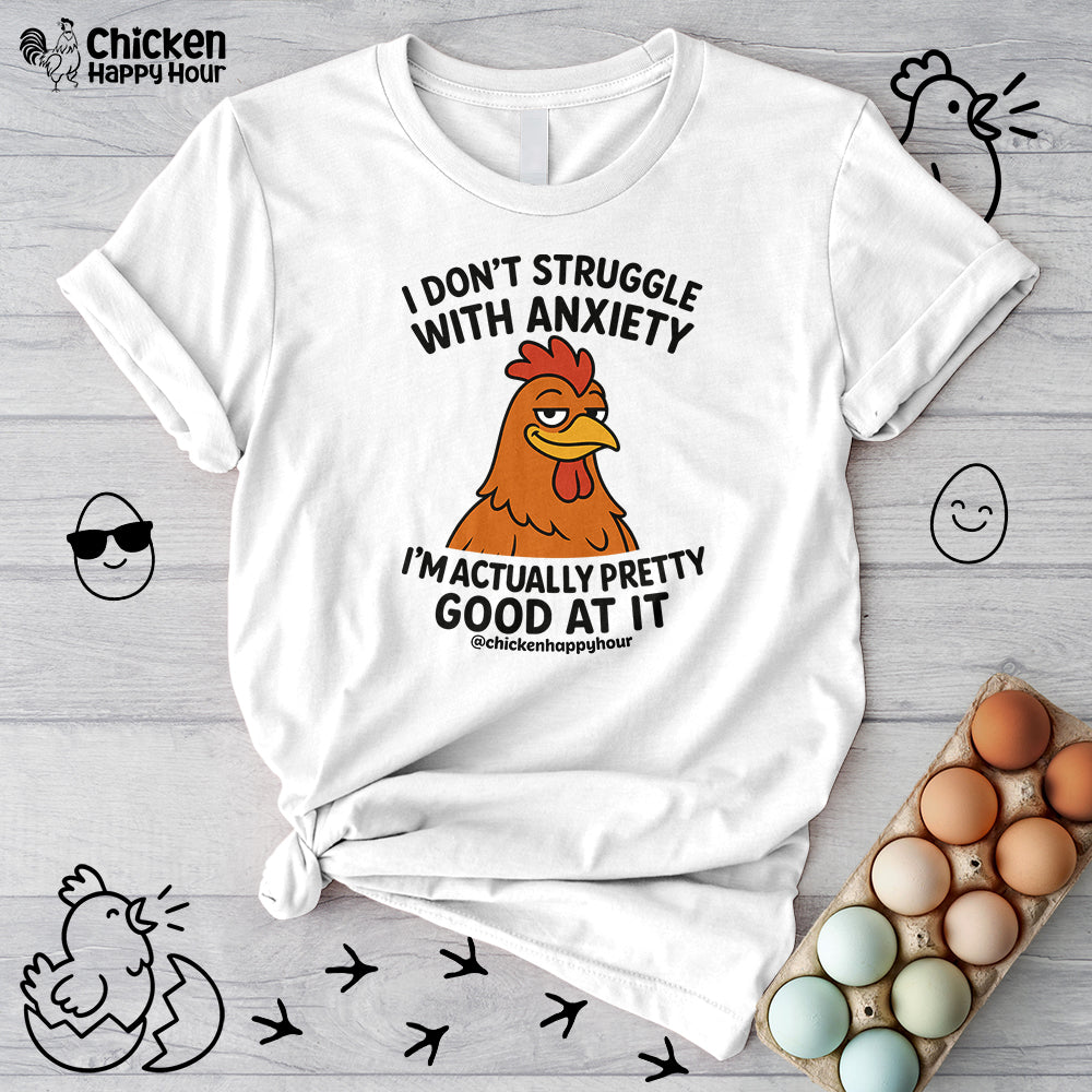 I Don't Struggle With Anxiety Unisex Tee