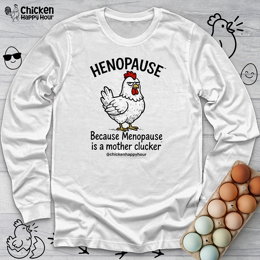 Henopause™ Because Long Sleeve