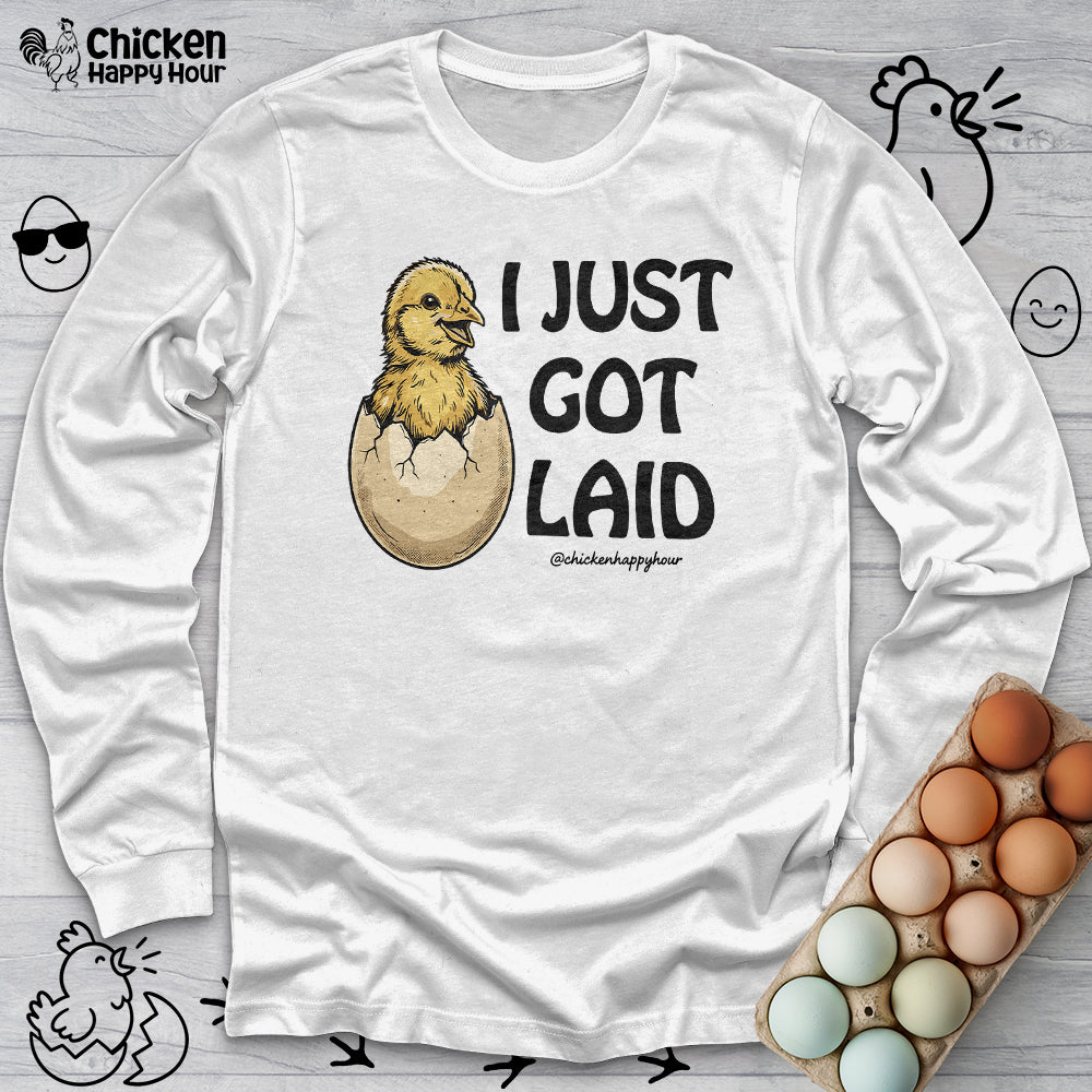 I Just Got Laid Long Sleeve