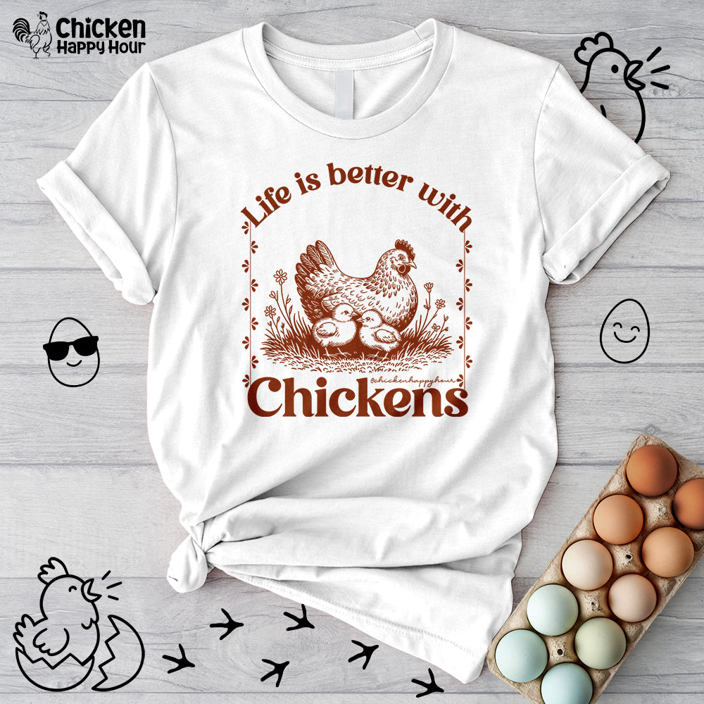 Life Is Better With Chicken Unisex Tee