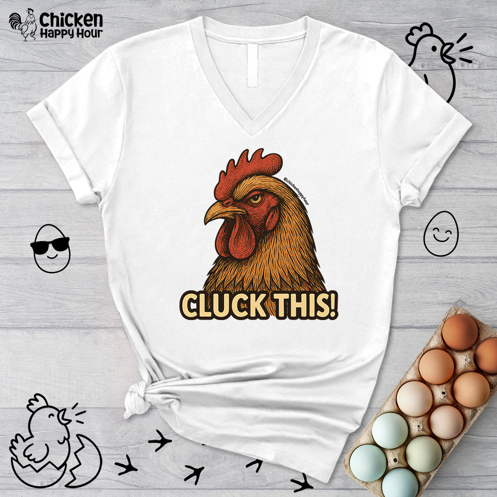 Cluck This! V-Neck Tee
