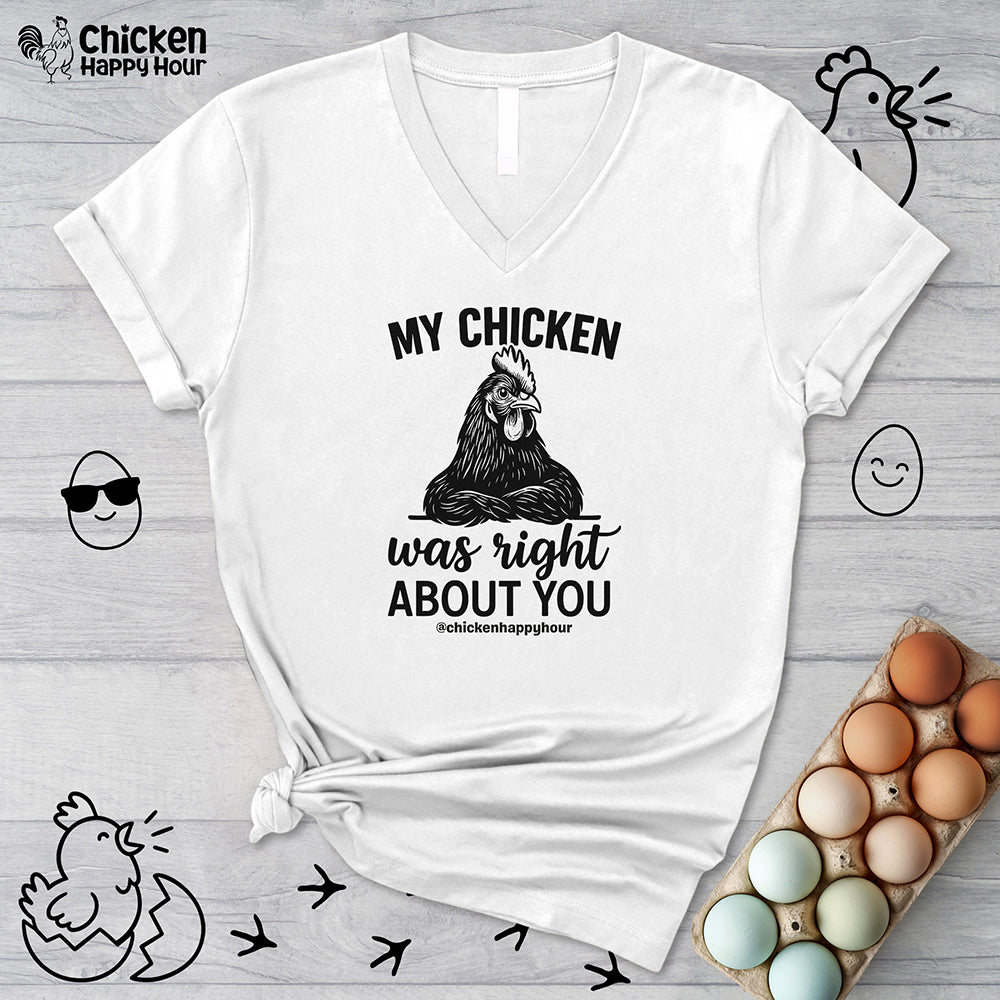 My Chicken was Right About You V-Neck Tee