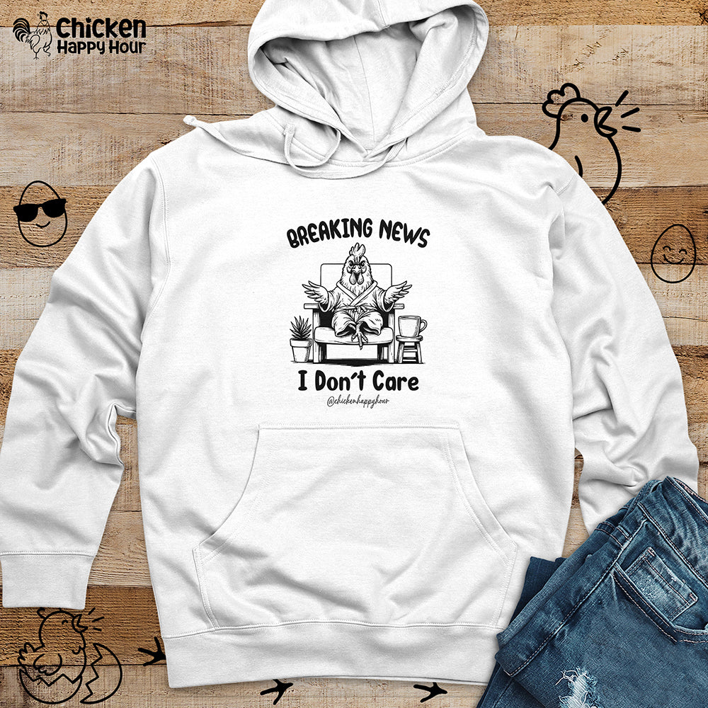 Breaking News I Don't Care Hooded Sweatshirt