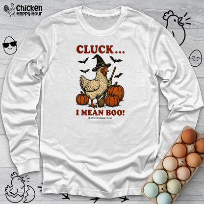 Cluck I Mean Boo! Long Sleeve