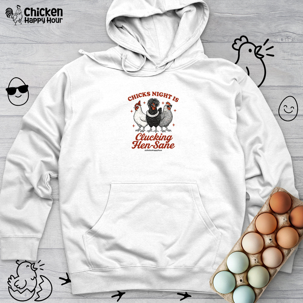 Chicks Night Is Clucking Hen Sane Hooded Sweatshirt